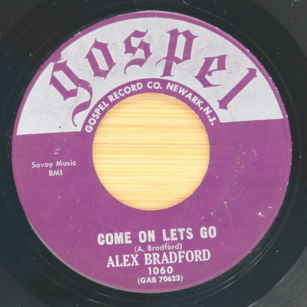 ALEX BRADFORD - COME ON LETS GO / HE LEADETH ME - BLACK GOSPEL 45